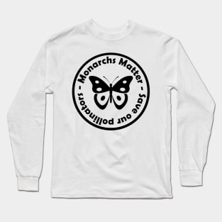 Monarchs Matter Long Sleeve T-Shirt